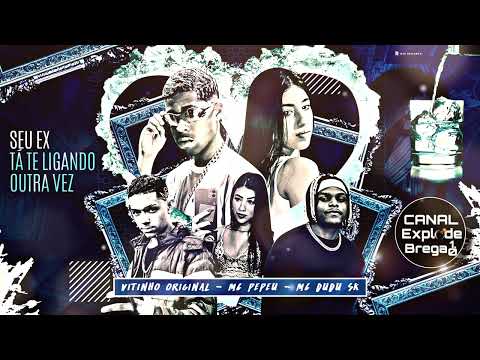 SEU EX TÁ TE LIGANDO OUTRA VEZ - VITINHO ORIGINAL, MC PEPEU & MC DUDU SK - TIK TOK
