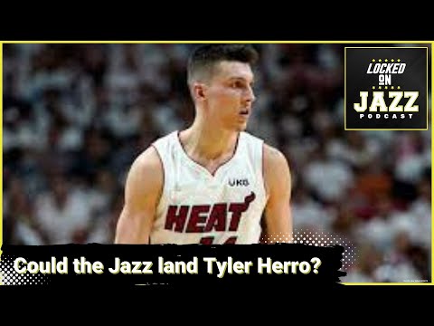 Could the Jazz land Tyler Herro? What are Pros and Cons of Herro + Who is the Jazz's X Factor?
