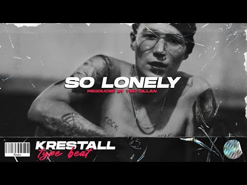 [FREE] KRESTALL TYPE BEAT - "SO LONELY" (Prod. by Ted Dillan) | Free Type Beat