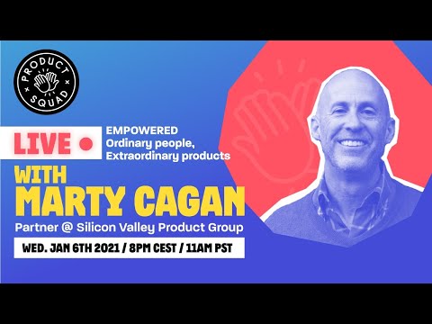 Live with Marty Cagan — Empowered: Ordinary People, Extraordinary Products