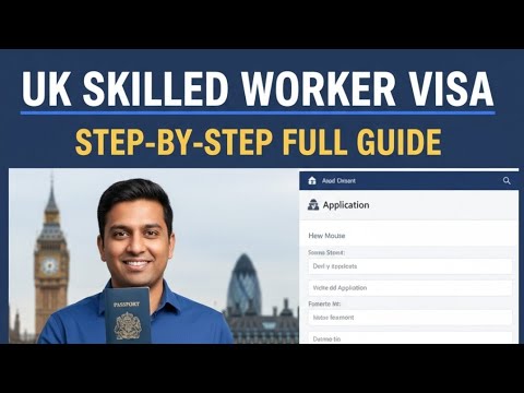 How to Apply for the UK Skilled Worker Visa | Step-by-Step Full Application Guide