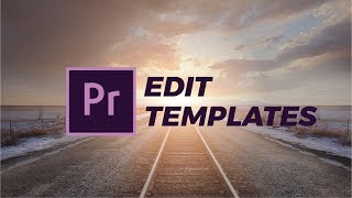 How To Edit Templates For Premiere Pro