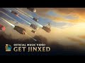 League of Legends Music: Get Jinxed 