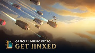 Get Jinxed | Jinx Music Video - League of Legends