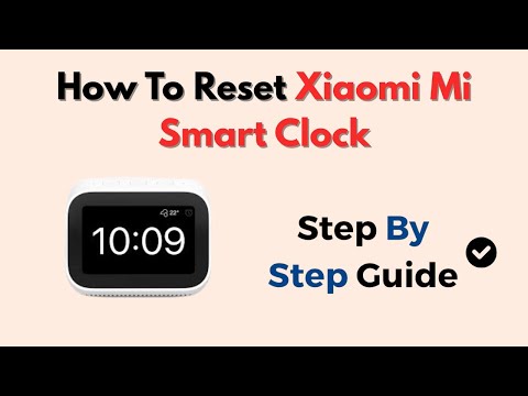 How To Reset Xiaomi Mi Smart Clock – Settings & WiFi Fix