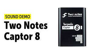 Video thumbnail for Two Notes Captor 8 Sound Demo  (no talking) by Guitar Bonedo