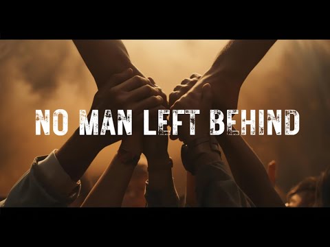 NO MAN LEFT BEHIND...2