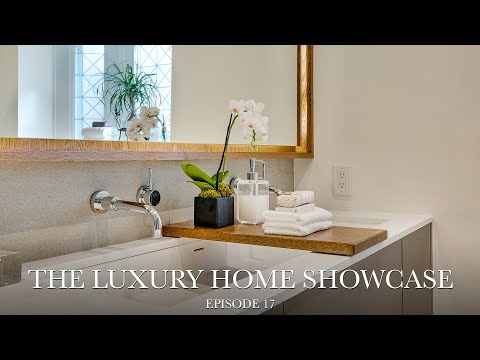The Luxury Home Showcase - Episode 17