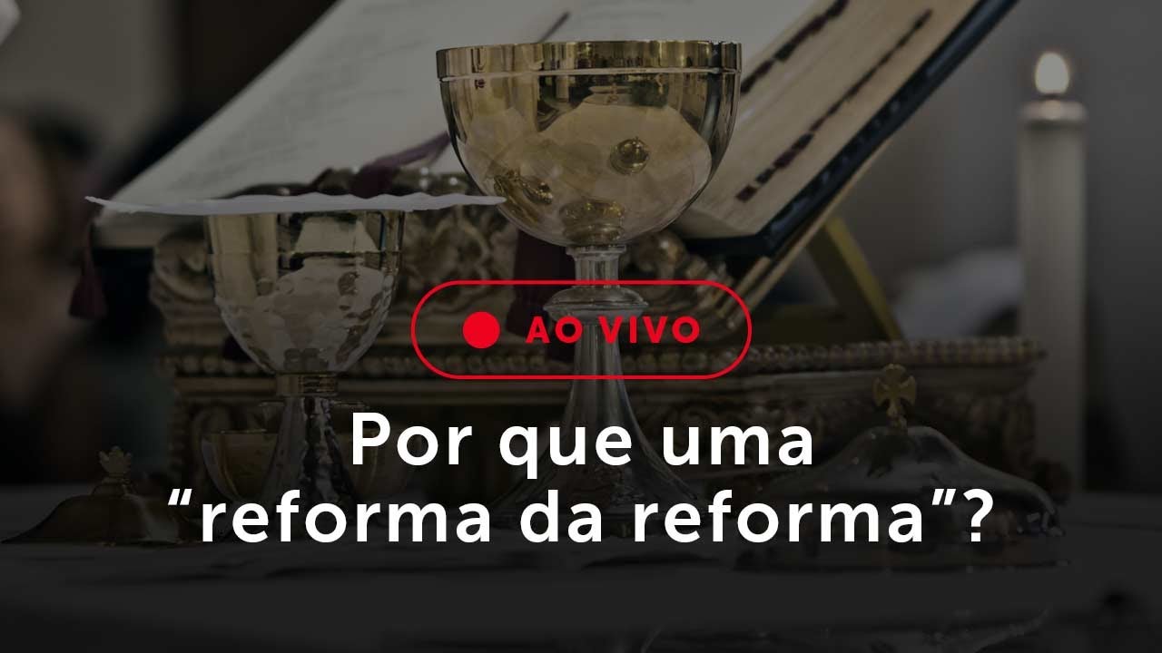 Por que uma “reforma da reforma”?