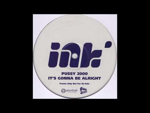 Pussy 2000 - It's Gonna Be Alright (Phunk Investigation Clubinvest Dub)