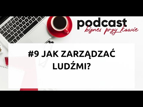 BPK 9 - Jak zarządzać ludźmi? - Andrzej Burzyński
