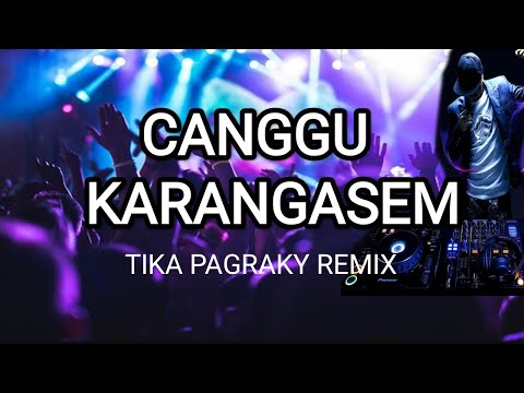 Canggu Karangasem Remix - Tika Pagraky & Rocktober