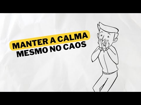 Aprenda a MANTER A CALMA em momentos difíceis
