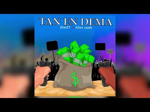 Tan en dema - Alex Cash ft JIM 27
