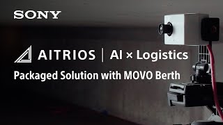 AITRIOS|Packagedsolution for automated berth reception data record with MOVO Berth | Sony Official