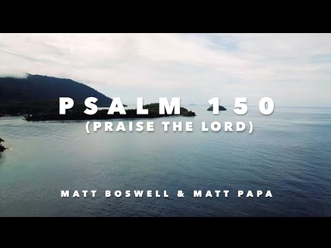Psalm 150 (Praise the Lord) Lyric Video • Matt Boswell & Matt Papa