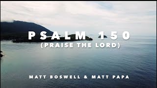 Psalm 150 (Praise the Lord)