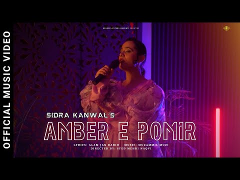 Amber e Pomir | Sidra Kanwal | Official Music Video
