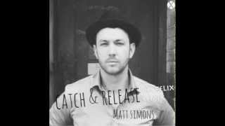 Matt Simons -  Catch & Release (Sir Felix Remix)