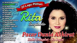 Download lagu 20 LAGU PILIHAN RITA SUGIARTO - Pacar Dunia Akhirat, Hallo Dangdut, Ku Ingin mp3