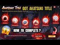 Akatsuki Title How To Complete Akatsuki Title In FF Detonating Clay Complete