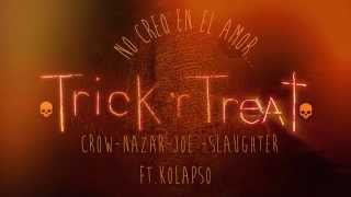 Truco o Trato feat Kolapso(BadCompany) - NO CREO EN EL AMOR (Prod Dj Nazar)