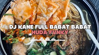 Download lagu DJ KANE FULL STYLE  BABAT BABAT HUDA FVNKY SOUND VIRAL TIKTOK mp3