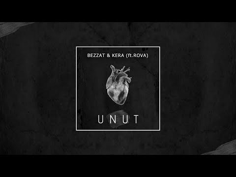 Bezzat & Kera (ft.Rova) - Unut