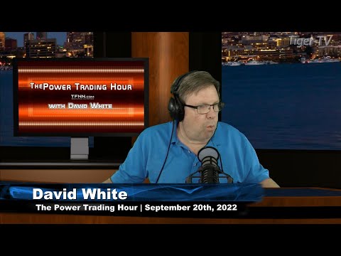September 20th Power Trading Hour with David White on TFNN - 2022