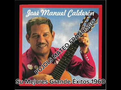 José Manuel Calderón Su Mejores Grande Éxitos 1960