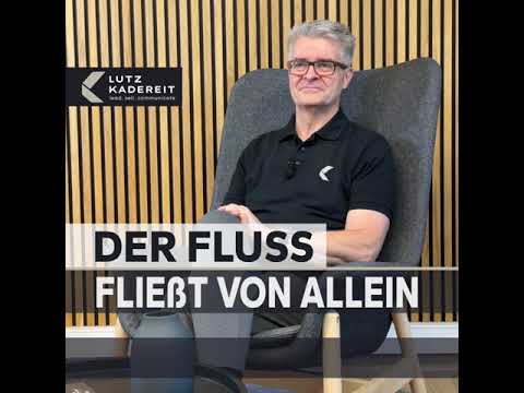 Der Fluss fließt von allein | Lutz Kadereit | Führung . Verkauf . Kommunikation | Unternehmertum