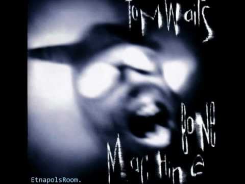Tom Waits - Bone Machine (1992) [FULL ALBUM] .wmv