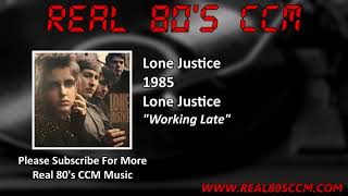 Lone Justice - Working Late