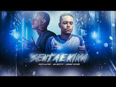 SENTA E KIKA - LEEK NA VOZ , MC REFFY , JHONNY OLIVER (REMIX BREGA FUNK)