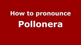 How to pronounce Pollonera