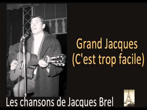 Jacques Brel - Grand Jacques C'est trop facile