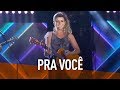 Paula Fernandes - Pra Você (DVD Festeja Brasil 2016) [Vídeo Oficial]