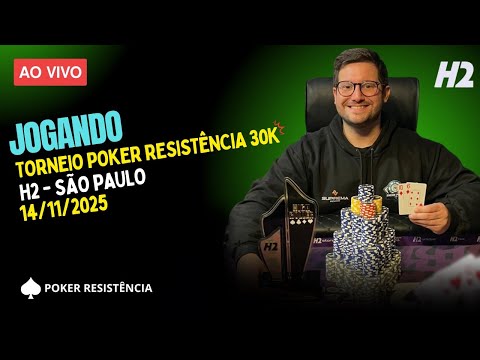 JOGANDO POKER LIVE - TORNEIO POKER RESISTENCIA - 30K NO H2 POKER CLUBE EM SAO PAULO