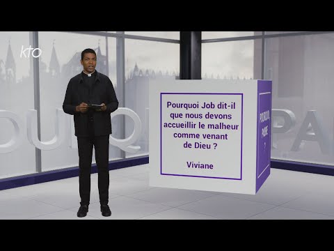 Pourquoi Job dit-il que nous devons accueillir le malheur comme venant de Dieu ?