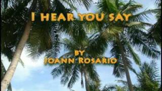 I Hear You Say - Joann Rosario