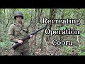 Finally Capturing A Foothold Pt 2 POV Operation Cobra Re Enactment