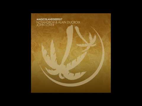 NotAndrew with Alain Ducroix - John Lover (DeepRock Mix)