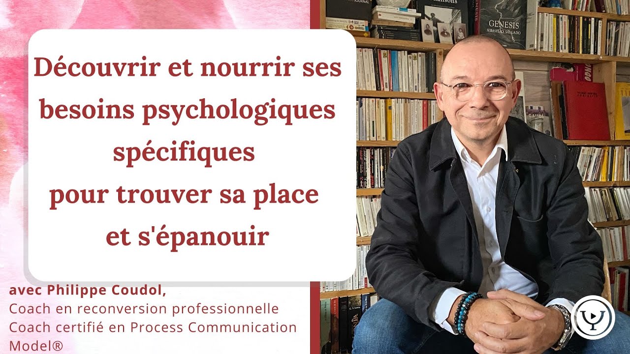 Découvrir et nourrir ses besoins psychologiques spécifiques pour trouver sa place et s'épanouir