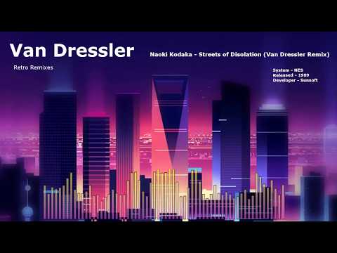 Naoki Kodaka - Steets of Disolation (Van Dressler Remix) (NES Batman)