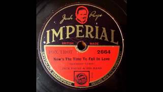 Now's the time to fall in Love, Jack Payne, 1932