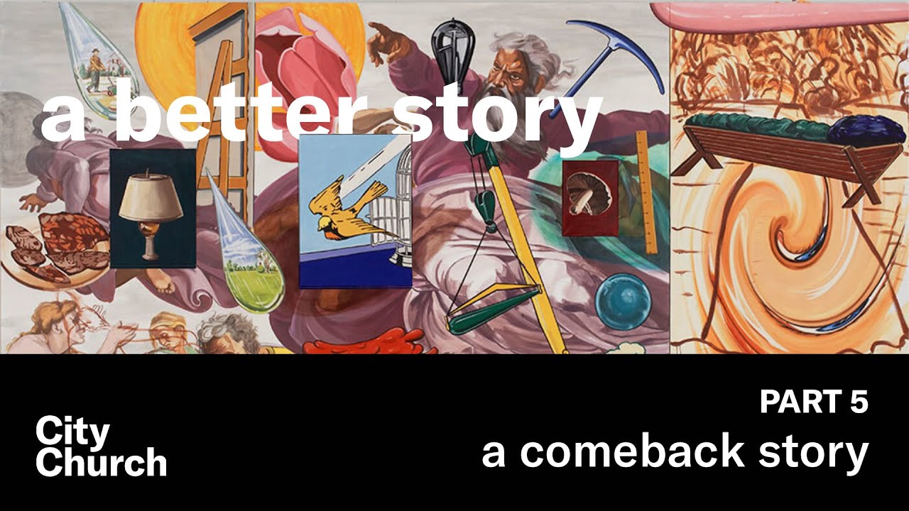 A Better Story - Part 5: A Comeback Story