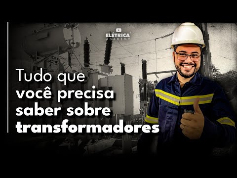 Tudo que você precisa saber sobre Transformadores.