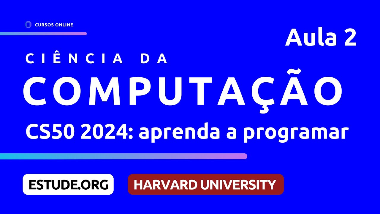 CS50 2024 | Arrays (Aula 2) - Curso de Introdução à Ciência da Computação de Harvard