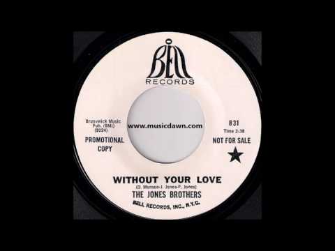 The Jones Brothers - Without Your Love [Bell] 1969 Group Soul 45