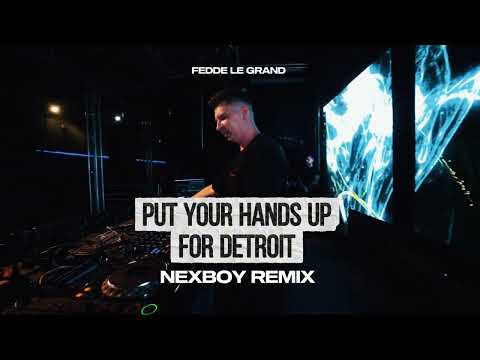 Fedde Le Grand - Put Your Hands Up For Detroit (NEXBOY Remix)